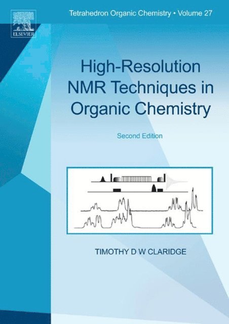 Timothy D.W. Claridge - High-Resolution NMR Techniques in Organic Chemistry, E-bok