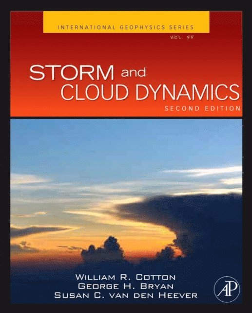 Susan C. van den Heever, George Bryan, William R. Cotton - Storm and Cloud Dynamics, E-bok