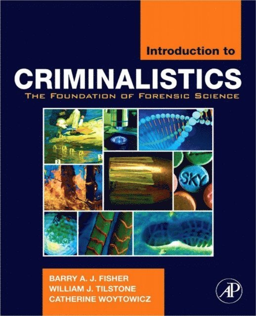 Catherine Woytowicz, William J. Tilstone, Barry A.J. Fisher - Introduction to Criminalistics, E-bok
