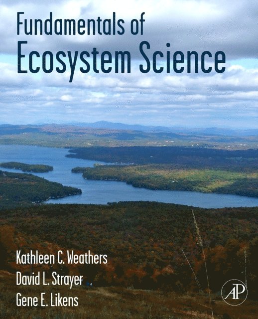 Gene E. Likens, David L. Strayer, Kathleen C. Weathers - Fundamentals of Ecosystem Science, E-bok