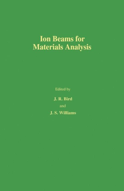 J. S. Williams, J.R Bird - Ion Beams for Materials Analysis, E-bok