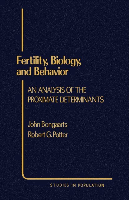 Robert E. Potter, John Bongaarts - Fertility, Biology, and Behavior, E-bok