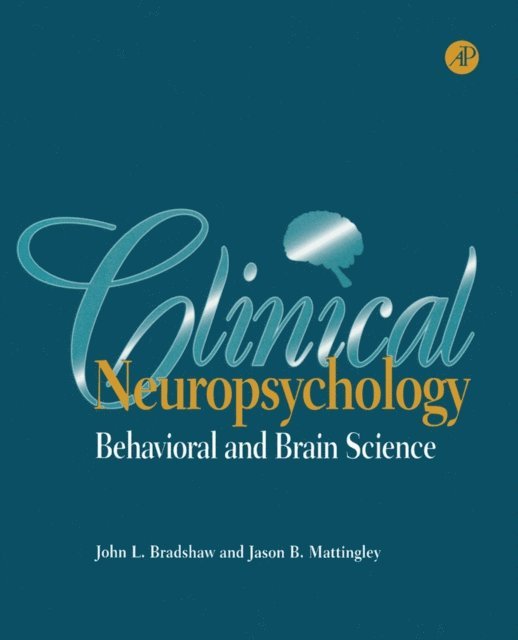 Jason B. Mattingley, John L. Bradshaw - Clinical Neuropsychology, E-bok