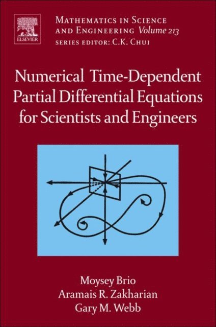 Aramais R. Zakharian, Gary M. Webb, Moysey Brio - Numerical Time-Dependent Partial Differential Equations for Scientists and Engineers, E-bok
