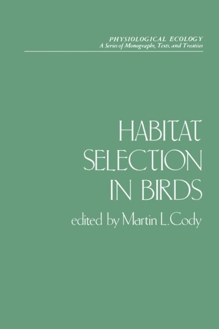 Martin L. Cody - Habitat Selection in Birds, E-bok