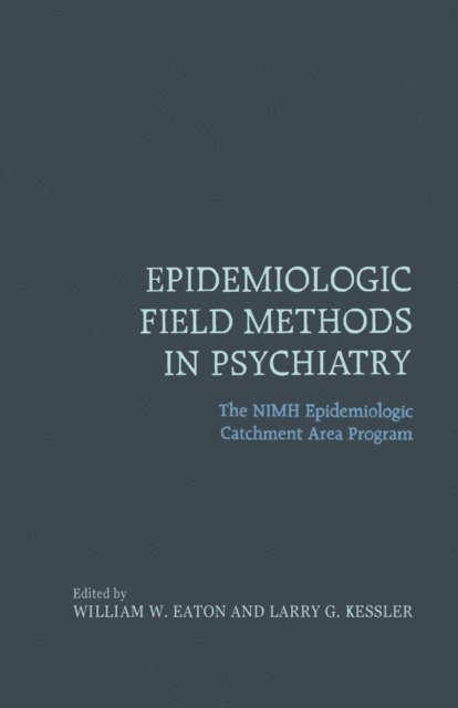Larry G. Kessler, William W. Eaton - Epidemiologic Field Methods in Psychiatry, E-bok