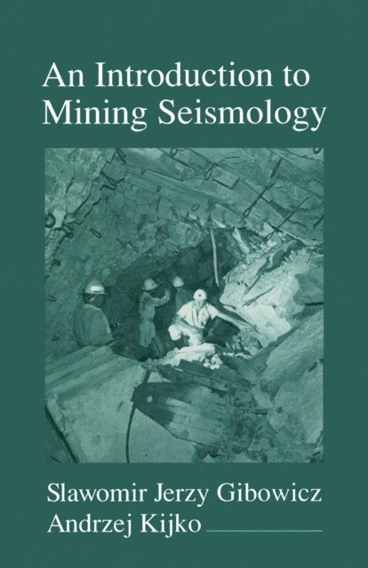 Andrzej Kijko, Slawomir Jerzy Gibowicz, Renata Dmowska - Introduction to Mining Seismology, E-bok