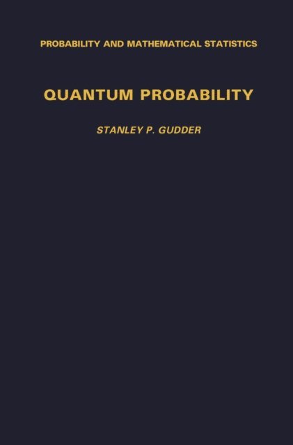 Stanley P. Gudder - Quantum Probability, E-bok