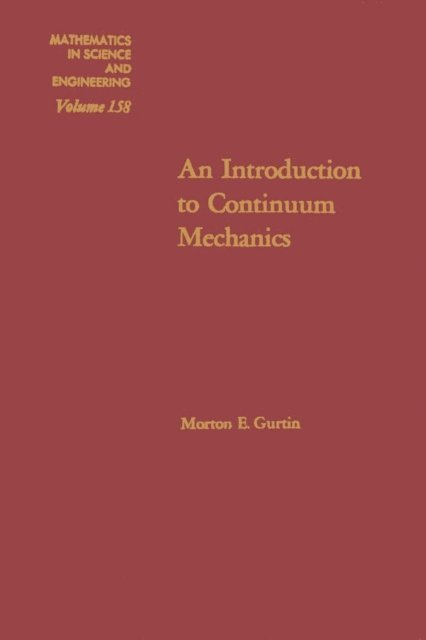 Morton E. Gurtin - Introduction to Continuum Mechanics, E-bok