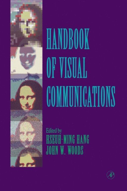 John W. Woods, Hseuh-Ming Hang - Handbook of Visual Communications, E-bok