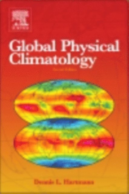 Dennis L. Hartmann - Global Physical Climatology, E-bok