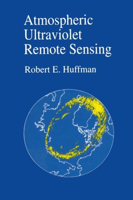 Robert E. Huffman - Atmospheric Ultraviolet Remote Sensing, E-bok