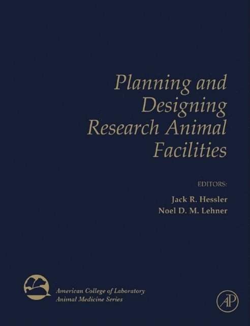 Noel Lehner, Jack Hessler - Planning and Designing Research Animal Facilities, E-bok