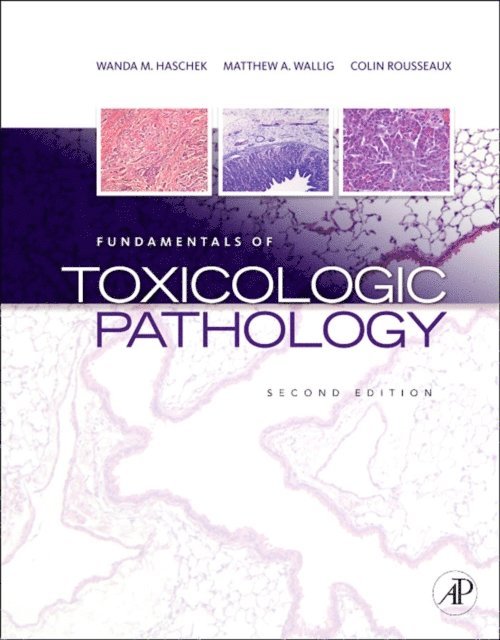 Colin G. Rousseaux, Wanda M Haschek, Matthew A. Wallig - Fundamentals of Toxicologic Pathology, E-bok