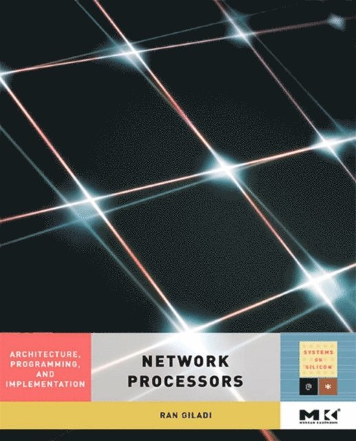 Ran Giladi - Network Processors, E-bok