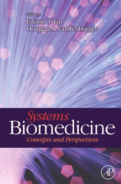 Douglas A. Lauffenburger, Edison T. Liu - Systems Biomedicine, E-bok