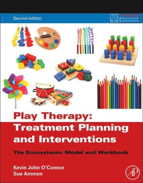 Sue Ammen, Kevin John O'Connor - Play Therapy Treatment Planning and Interventions, E-bok