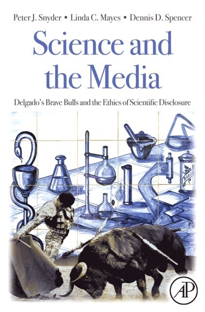 Dennis Spencer, Linda C. Mayes, Peter J. Snyder - Science and the Media, E-bok