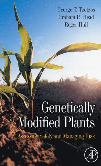 Graham Head, George T. Tzotzos, Roger Hull - Genetically Modified Plants, E-bok