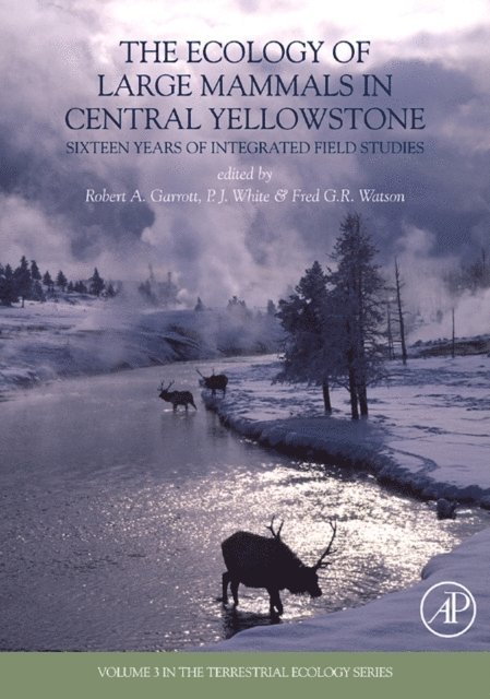 Fred G.R. Watson, Patrick J. White, Robert A. Garrott - Ecology of Large Mammals in Central Yellowstone, E-bok