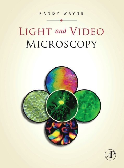 Randy O. Wayne - Light and Video Microscopy, E-bok