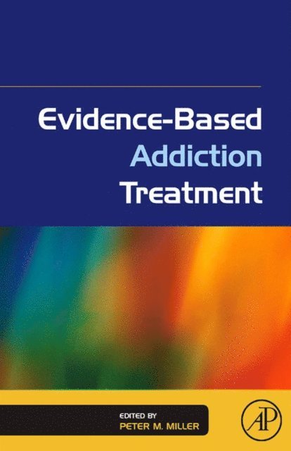 Peter M. Miller - Evidence-Based Addiction Treatment, E-bok