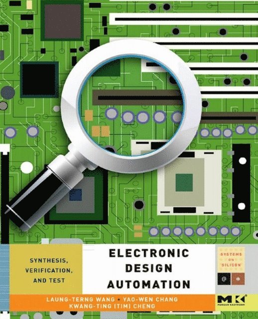 Kwang-Ting (Tim) Cheng, Yao-Wen Chang, Laung-Terng Wang - Electronic Design Automation, E-bok