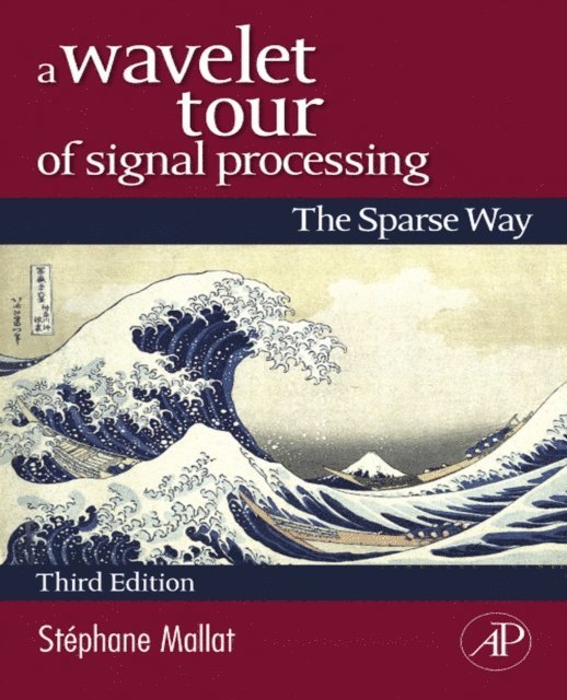 Stephane Mallat - Wavelet Tour of Signal Processing, E-bok. Tillgänglighet: Lägg i varukorg
