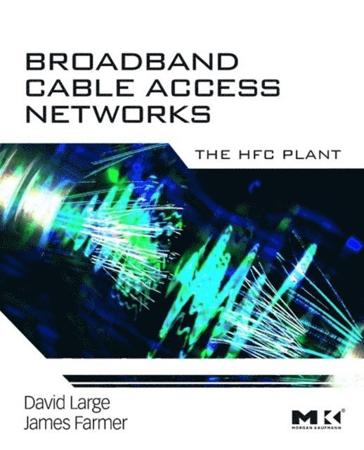 James Farmer, David Large - Broadband Cable Access Networks, E-bok