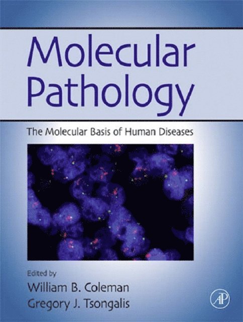 Gregory J. Tsongalis, William B. Coleman - Molecular Pathology, E-bok