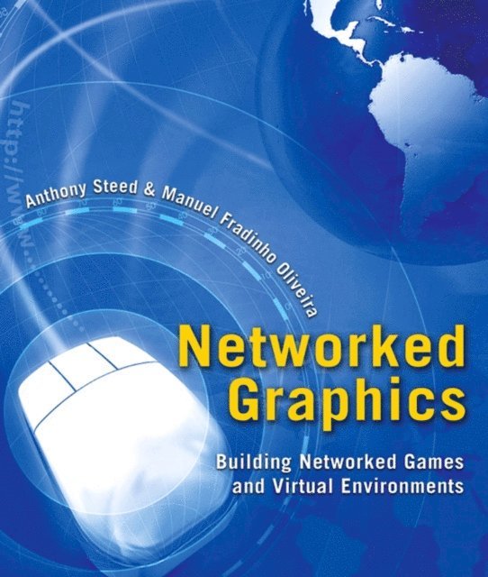 Manuel Fradinho Oliveira, Anthony Steed - Networked Graphics, E-bok