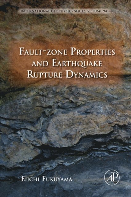 Eiichi Fukuyama - Fault-Zone Properties and Earthquake Rupture Dynamics, E-bok