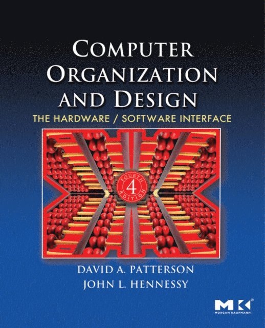 John L. Hennessy, David A. Patterson - Computer Organization and Design, E-bok