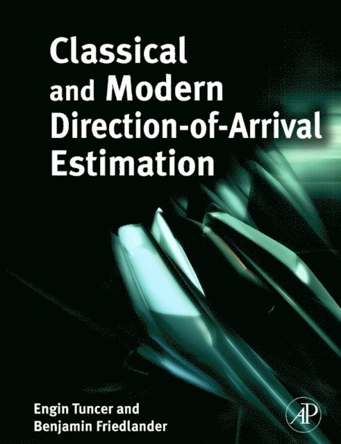Benjamin Friedlander, T. Engin Tuncer - Classical and Modern Direction-of-Arrival Estimation, E-bok