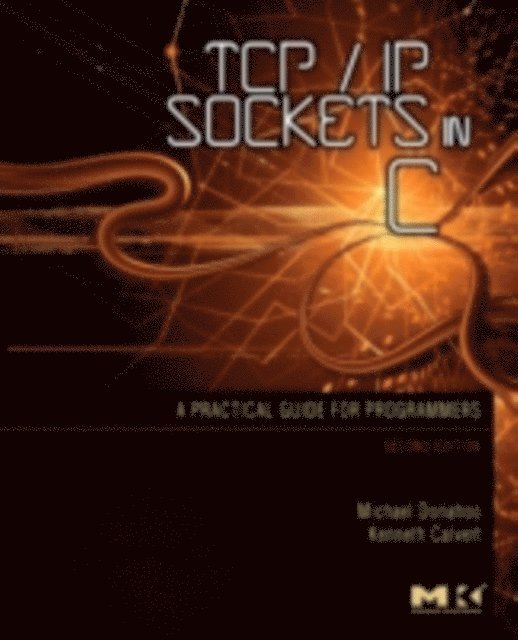Kenneth L. Calvert, Michael J. Donahoo - TCP/IP Sockets in C, E-bok
