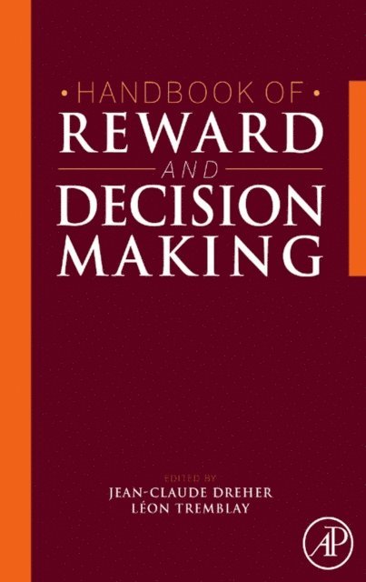 Leon Tremblay, Jean-Claude Dreher - Handbook of Reward and Decision Making, E-bok