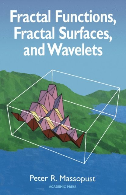 Peter R. Massopust - Fractal Functions, Fractal Surfaces, and Wavelets, E-bok