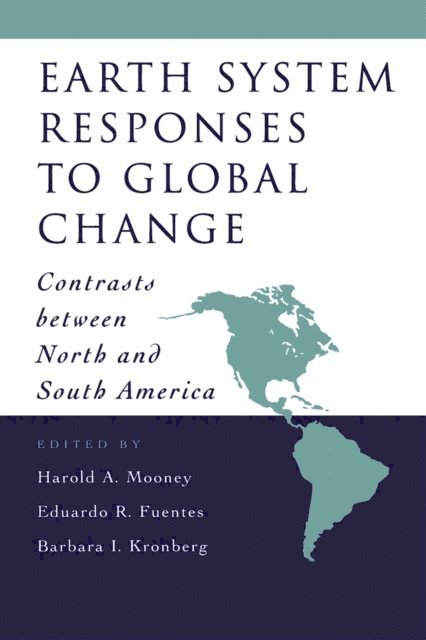 Barbara I. Kronberg, Eduardo R. Fuentes, Harold A. Mooney - Earth System Responses to Global Change, E-bok