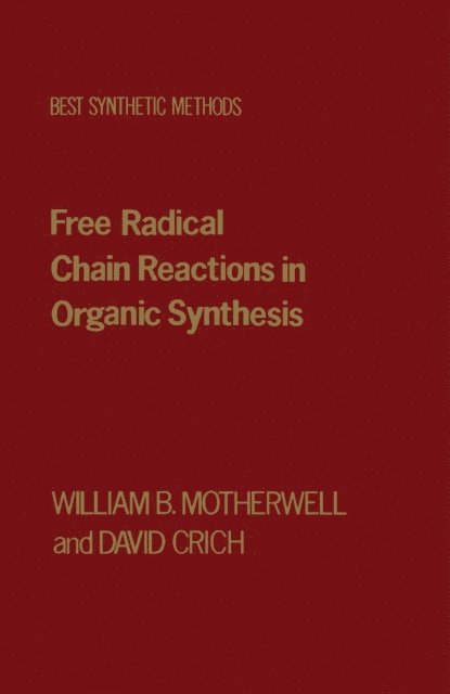 David Crich, William B. Motherwell - Free Radical Chain Reactions in Organic Synthesis, E-bok