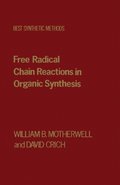 Free Radical Chain Reactions in Organic Synthesis