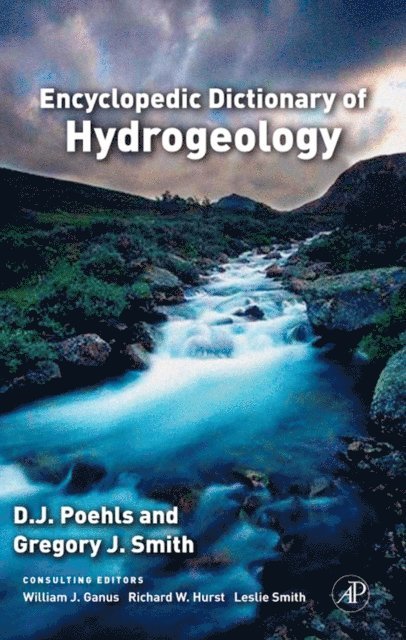 Gregory J. Smith, D. J. Poehls - Encyclopedic Dictionary of Hydrogeology, E-bok