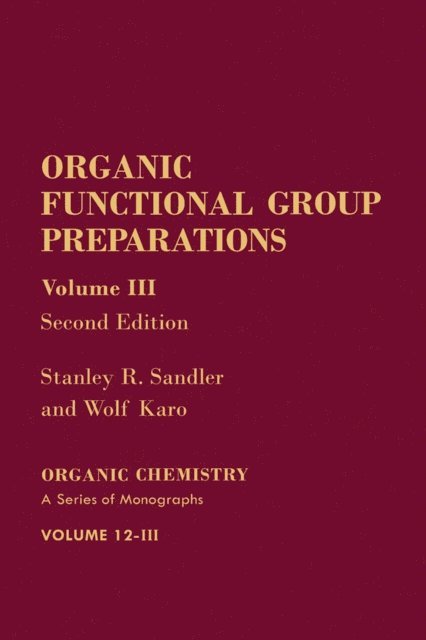 Wolf Karo, Stanley R. Sandler - Organic Functional Group Preparations, E-bok