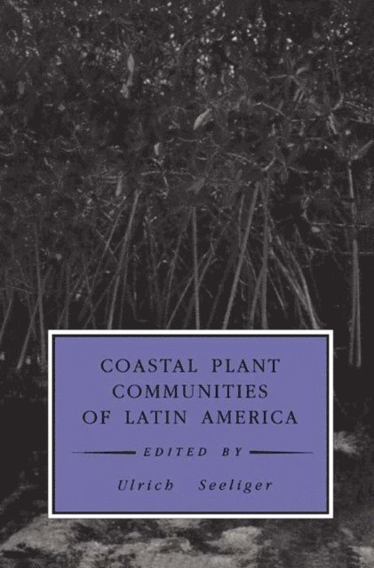 Ulrich Seeliger - Coastal Plant Communities of Latin America, E-bok