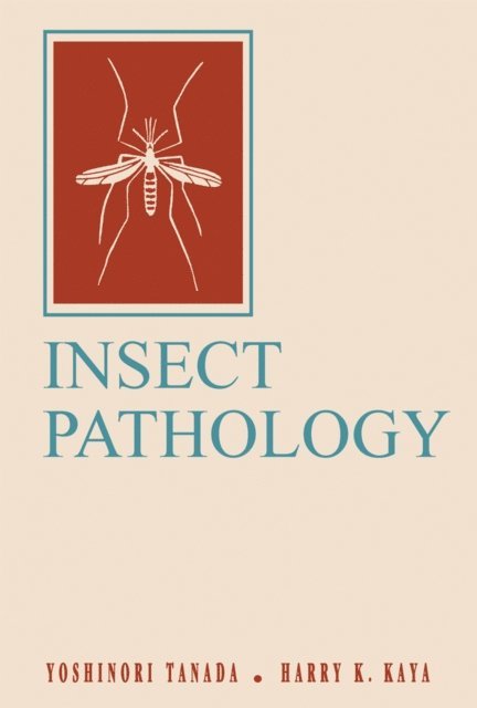 Harry K. Kaya, Yoshinori Tanada, Fernando E. Vega - Insect Pathology, E-bok