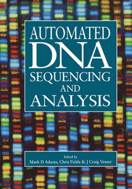 J. Craig Venter, Chris Fields, Mark D. Adams - Automated DNA Sequencing and Analysis, E-bok