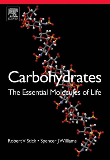 Spencer Williams, Robert V. Stick - Carbohydrates: The Essential Molecules of Life, E-bok. Tillgänglighet: Lägg i varukorg