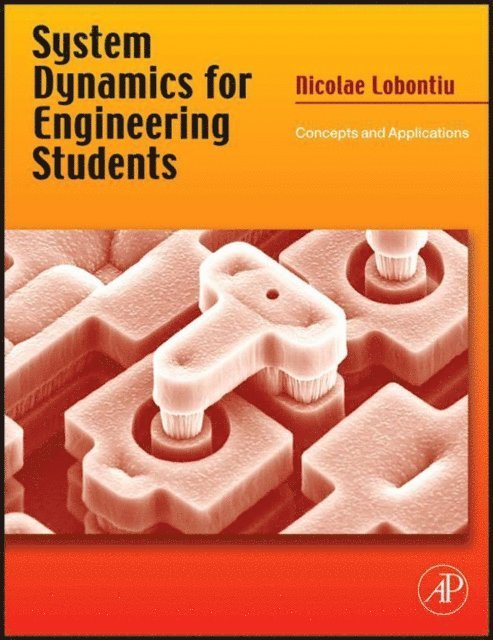 Nicolae Lobontiu - System Dynamics for Engineering Students, E-bok