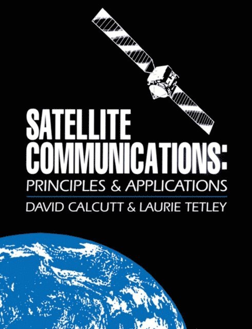 Laurie Tetley, David Calcutt - Satellite Communications, E-bok