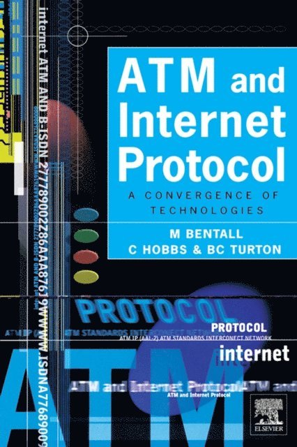 B. Turton, C. Hobbs, M. Bentall - ATM and Internet Protocol, E-bok