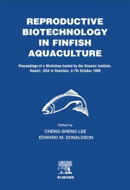 E.M. Donaldson, C.-S. Lee - Reproductive Biotechnology in Finfish Aquaculture, E-bok
